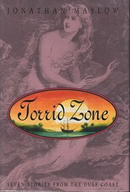 Torrid Zone:: Seven Stories from the Gulf Coast