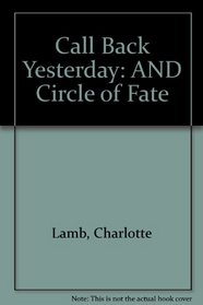 Call Back Yesterday: AND Circle of Fate