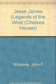 Jesse James (Wukovits, John F., Legends of the West.)