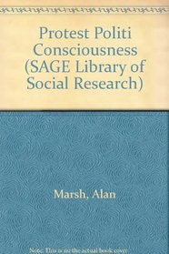 Protest Politi Consciousness (SAGE Library of Social Research)