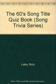 Song Title Trivia:'60 (Song Trivia Series)