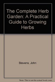 The Complete Herb Garden