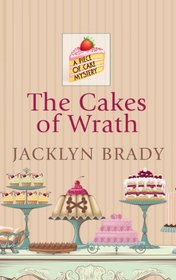 The Cakes of Wrath (Piece of Cake, Bk 4)(Large Print)