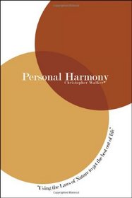 Personal Harmony: Using the Laws of Nature to get the best out of life