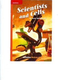 Scientists and Cells (Macmillan McGraw-Hill Science Leveled Reader)
