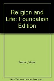Religion and Life: Foundation Edition