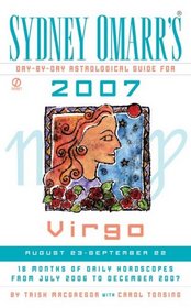 Sydney Omarr's Day-By-Day Astrological Guide for the Year 2007: Virgo (Sydney Omarr's Day By Day Astrological Guide for Virgo)
