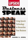 Business Speak: Using Speech Technology to Streamline Your Business (Wiley/Upside Series)