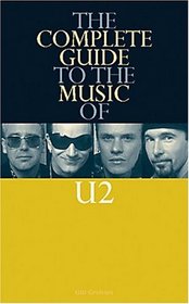 Complete Guide to the Music of U2 (Complete Guide to the Music of...)