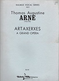 Artaxerxes, A Grand Opera (Kalmus Edition)