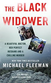 The Black Widower: A Beautiful Doctor, Her Seemingly Perfect Husband and a Chilling Murder