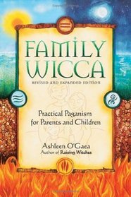Family Wicca: Practical Paganism for Parents And Children