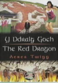 Y Ddraig Goch / the Red Dragon (Cyfres Cip Ar Gymru / Wonder Wales) (English and Welsh Edition)