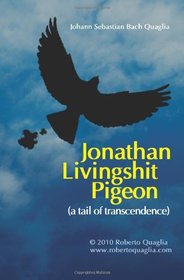 Jonathan Livingshit Pigeon: A Tail of Transcendence