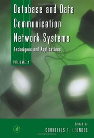 Database and Data Communication Network Systems: Techniques and Applications, Volume One