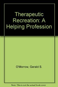 Therapeutic Recreation: A Helping Profession