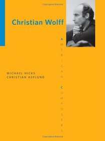 Christian Wolff (American Composers)