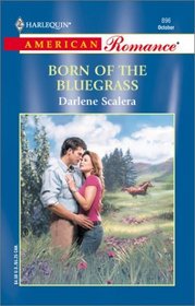 Born of the Bluegrass (Harlequin American Romance, No 896)