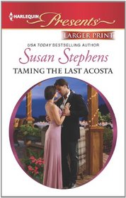 Taming the Last Acosta (Harlequin Presents, No 3126) (Larger Print)