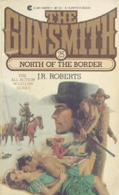 North of the Border (The Gunsmith, No 25)
