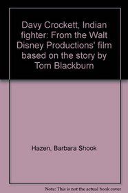 Davy Crockett, Indian fighter: From the Walt Disney Productions' film based on the story by Tom Blackburn
