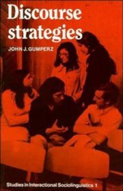 Discourse Strategies (Studies in Interactional Sociolinguistics)