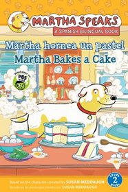 Martha habla: Martha hornea un pastel / Martha Speaks: Martha Bakes a Cake Reader (English and Spanish Edition)
