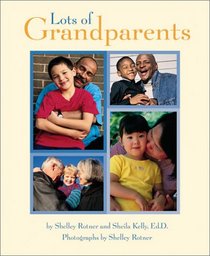 Lots of Grandparents (Shelley Rotner's Early Childhood Library)