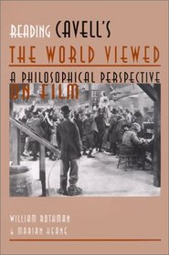 Reading Cavell's the World Viewed: A Philosophical Perspective on Film (Contemporary Film and Television Series)
