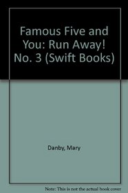 Famous Five and You: Run Away! No. 3 (Swift Books)