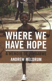 Where We Have Hope: A Memoir of Zimbabwe