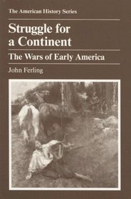 Struggle for a Continent: The Wars of Early America (American History Series)