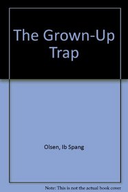 The Grown-Up Trap