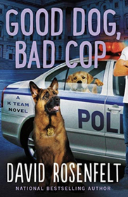 Good Dog, Bad Cop (K Team, Bk 4)