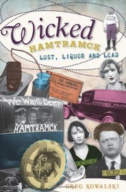Wicked Hamtramck (MI): Lust, Liquor and Lead