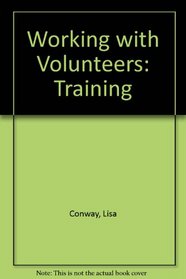 Working with Volunteers: Training