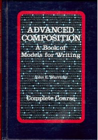 Advanced Composition a Book of Models for Writing