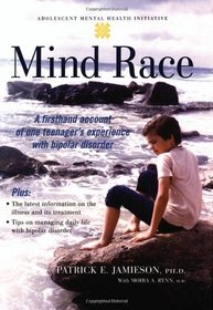 Mind Race: A Firsthand Account of One Teenager's Experience with Bipolar Disorder (Adolescent Mental Health Initiative)