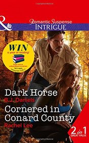 Dark Horse: Dark Horse (Whitehorse, Montana: the Mcgraw Kidnapping, Book 1) / Cornered in Conard County (Conard County: the Next Generation, Book 35)