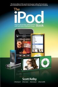 The iPod Book: Doing Cool Stuff with the iPod and the iTunes Store (6th Edition)
