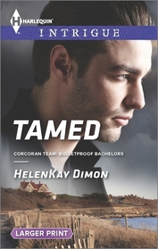 Tamed (Corcoran Team: Bulletproof Bachelors, Bk 3) (Harlequin Intrigue, No 1585) (Larger Print)