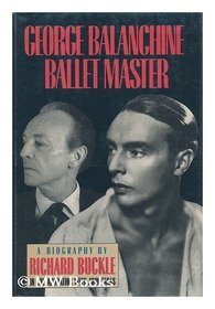 George Balanchine: Ballet Master