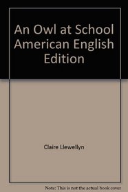 An Owl at School American English Edition (Cambridge Reading)