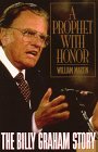 A Prophet with Honor : The Billy Graham Story