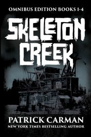 Skeleton Creek Series: Omnibus edition, books 1-4