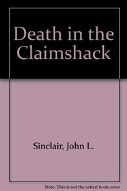 Death in the Claimshack