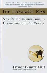 The Pregnant Man: And Other Cases from a Hypnotherapist's Couch