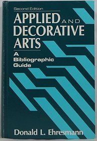 Applied and Decorative Arts: A Bibliographic Guide