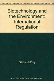 Biotechnology and the Environment: International Regulation