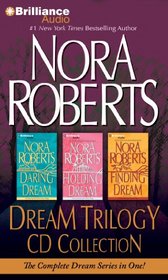 Nora Roberts Dream Trilogy CD Collection: Daring to Dream, Holding the Dream, Finding the Dream (Dream Series)